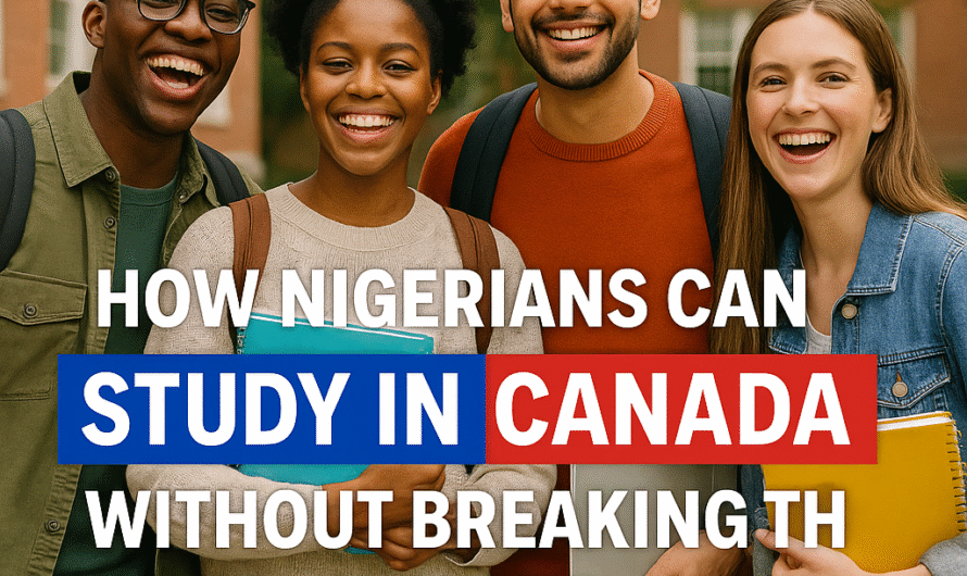How Nigerians Can Study in Canada Without Breaking the Bank – Secrets Revealed!
